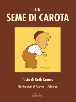 Un seme di carota. Krauss, Ruth