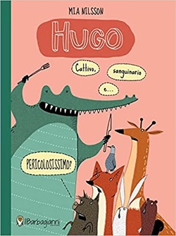 Hugo Cattivo, sanguinario e... Pericolosissimo?. Nilsson, Mia