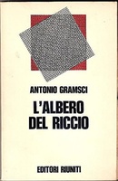 L'albero del riccio. Gramsci, Antonio