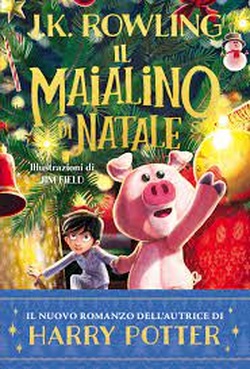 il maialino di Natale. Rowling, J.K.