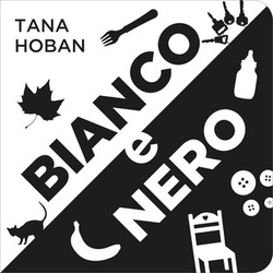 Bianco e nero. Hoban, Tana