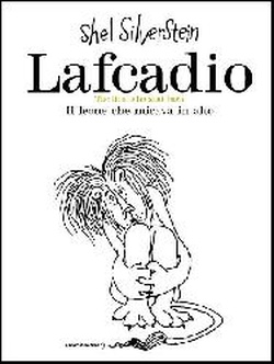 Lafcadio, il leone che mirava in alto. Silverstein, Shel