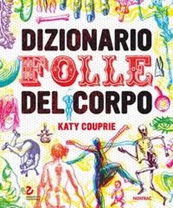 Dizionario folle del corpo. Couprie, Katie