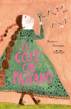 Le cose che passano. Alemagna, Beatrice