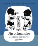 Jip e Janneke, vieni a giocare?. Schmidt, Annie M. G.