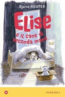 Elise e il cane di seconda mano. Reuter, Bjarne