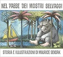 Nel paese dei mostri selvaggi. Sendak, Maurice