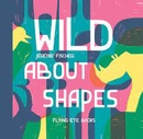 wild about shapes. Fischer, Jérémie