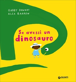 Se avessi un dinosauro. Dawnay, Gabby