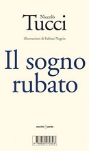 Il sogno Rubato. Tucci, Niccolò